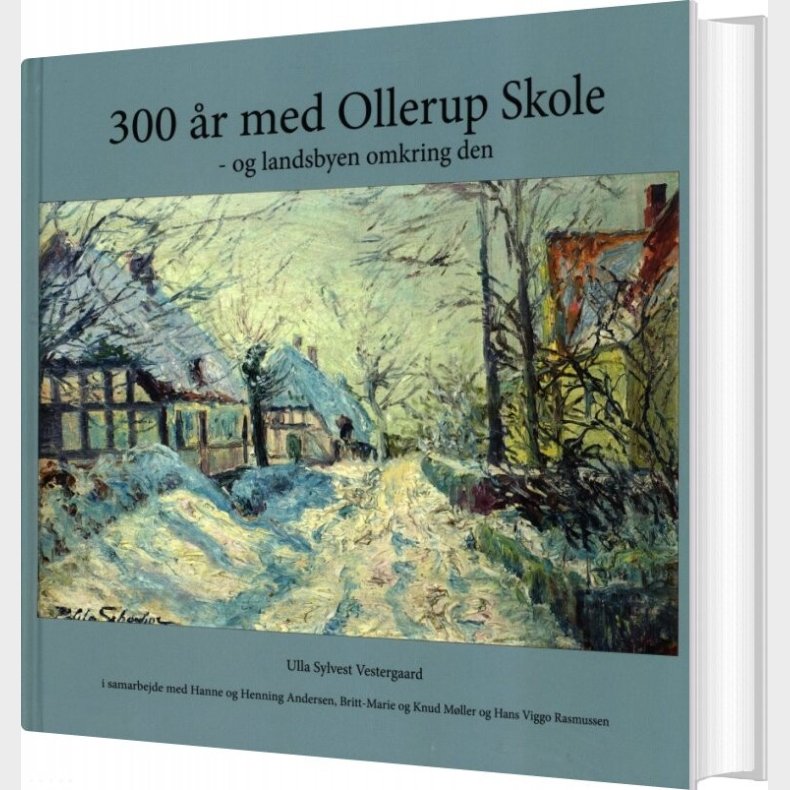 300 r Med Ollerup Skole - Og Landsbyen Omkring Den - Ulla Sylvest Vestergaard - Bog