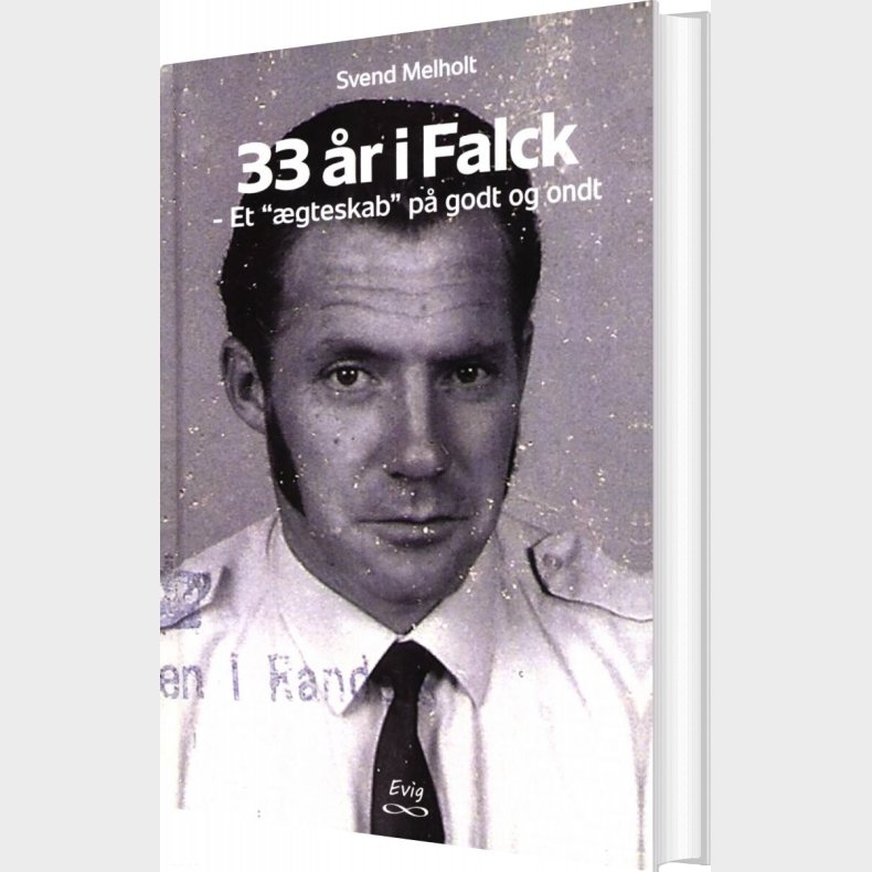 33 r I Falck - Et "gteskab" P Godt Og Ondt - Svend Melholt - Bog