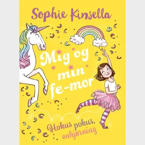 Mig og min fe-mor 3: Hokus pokus, enhjrning