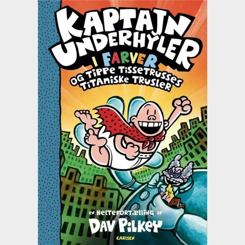 Kaptajn Underhyler i farver (9) - og Tippe Tissetrusses titaniske trusler
