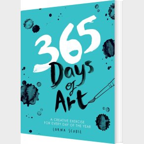 365 Days Of Art: A Creative Exercise For Every Day Of The Year - Lorna Scobie - English Book
