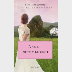 Anne i drmmehuset. Anne fra Grnnebakken 5