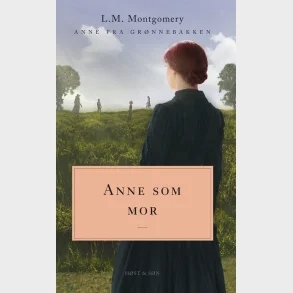 Anne som mor. Anne fra Grnnebakken 6