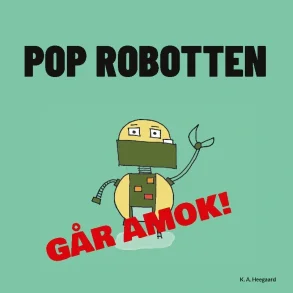 Bog - POP ROBOTTEN G�R AMOK!