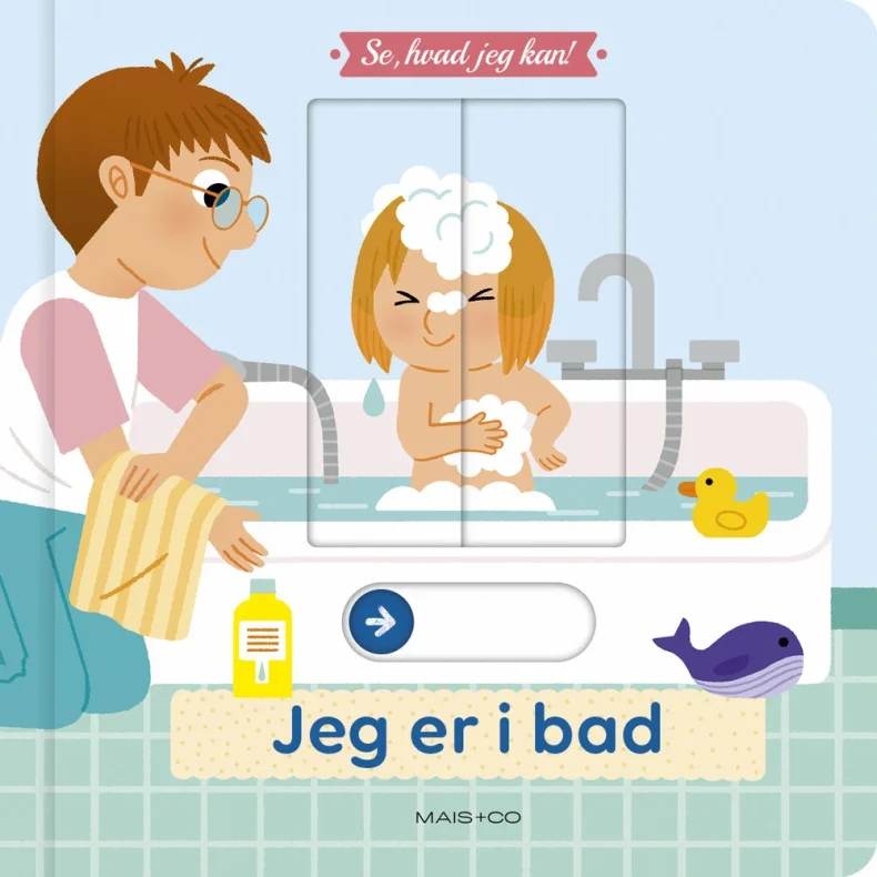 Se, hvad jeg kan! Jeg er i bad