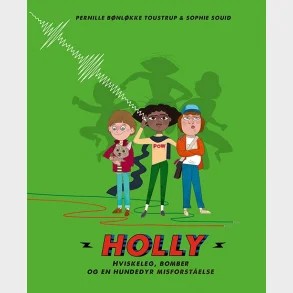 Holly: Hviskeleg, bomber og en hundedyr misforstelse