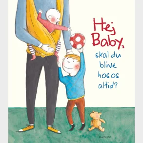 Hej baby, skal du blive hos os altid?