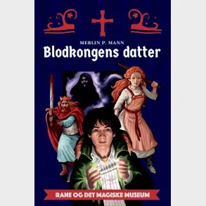 Rane og det magiske museum - Blodkongens datter