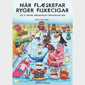 N�r Fl�skefar ryger fiskecigar og 15 andre ubehageligt behagelige rim