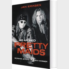 40 r Med Pretty Maids - Jan Eriksen - Bog