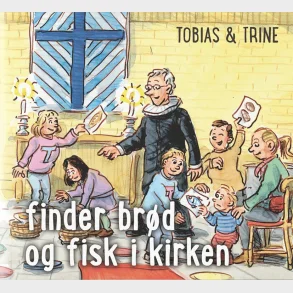 Tobias & Trine finder br�d og fisk i kirken