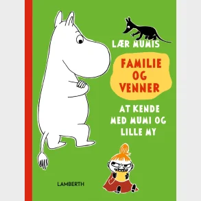 L�r Mumis familie og venner at kende med mumi og lille my