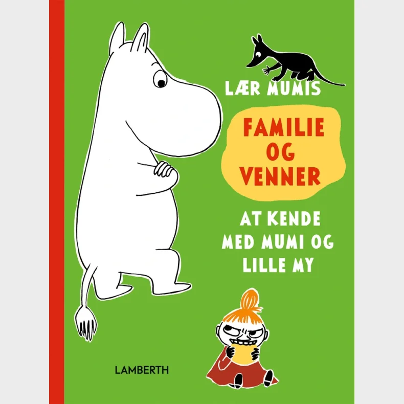 L�r Mumis familie og venner at kende med mumi og lille my