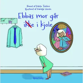 Ebbas mor g�r ikke i kjole