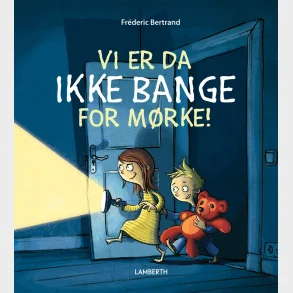 Vi er da ikke bange for m�rke!