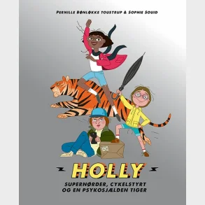 Holly: Supernrder, cykelstyrt og en psykosjlden tiger