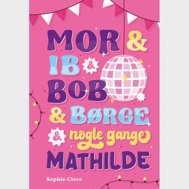 Mor & Ib & Bob & B�rge & nogle gange Mathilde