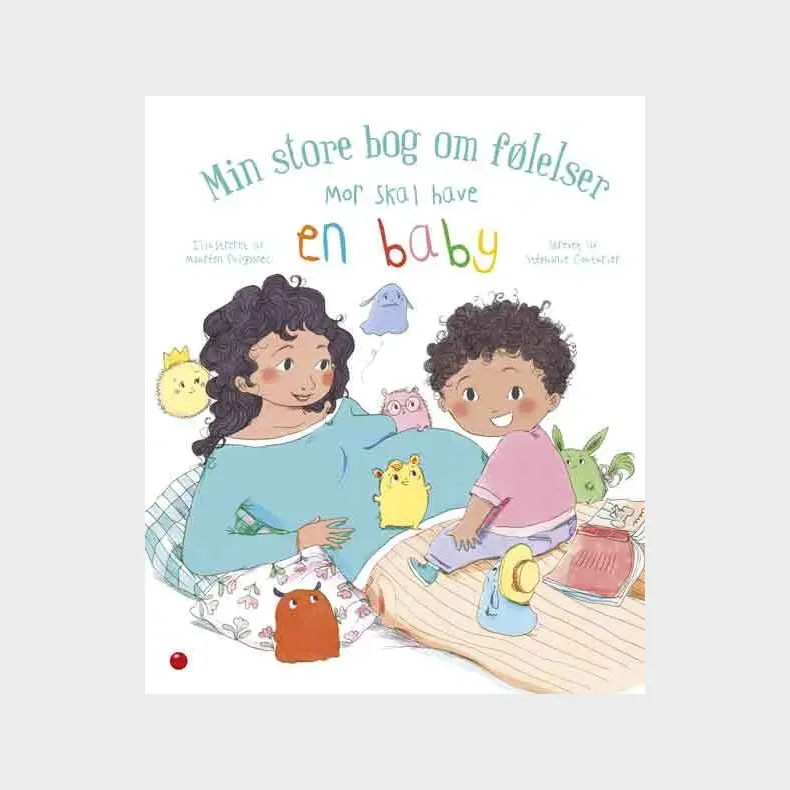 Min store bog om f�lelser: Mor skal have en baby