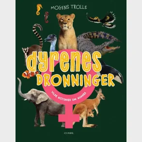 Dyrenes dronninger - vilde historier om hunner