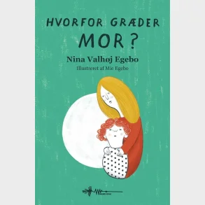 Hvorfor grder mor?
