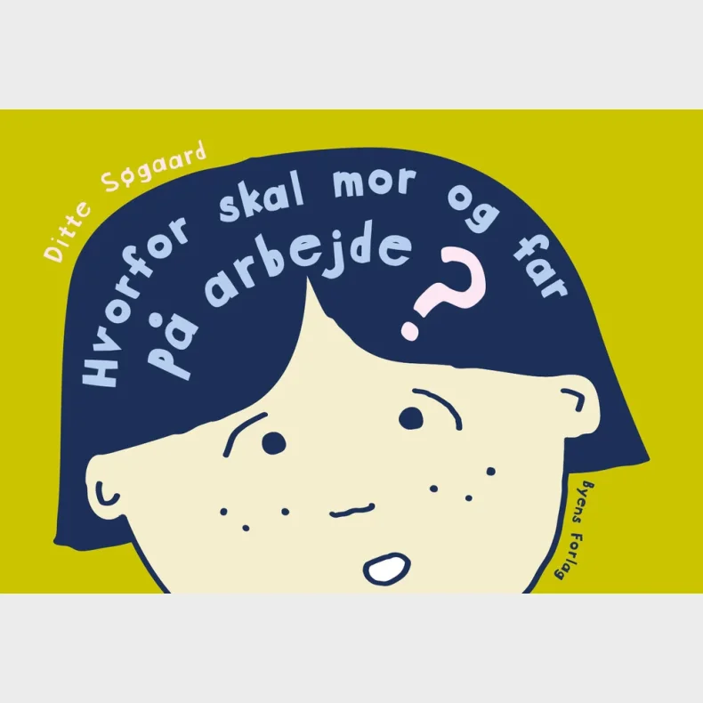 Hvorfor skal mor og far p arbejde?