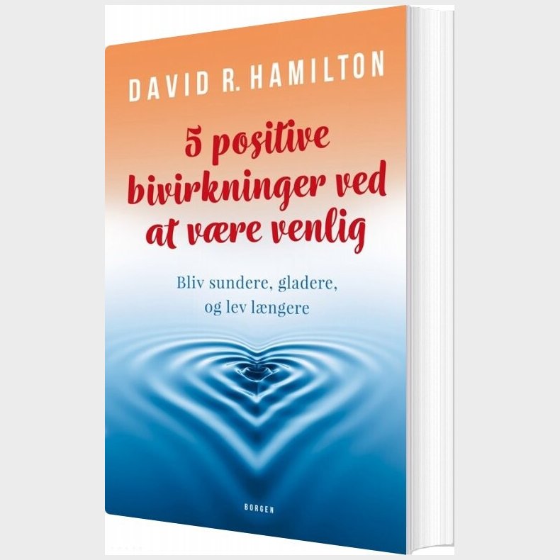 5 Positive Bivirkninger Ved At Vre Venlig - David Hamilton - Bog