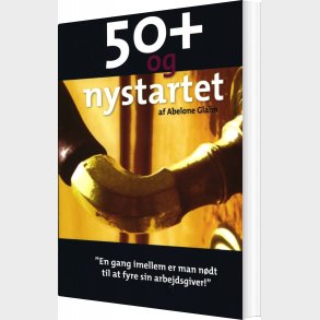 50+ Og Nystartet - Abelone Glahn - Bog