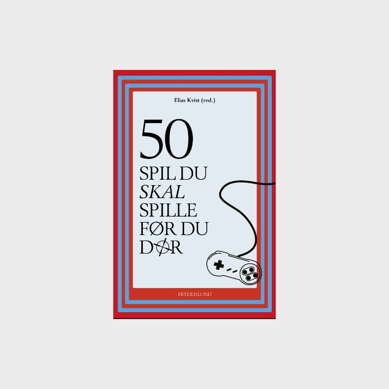 50 Spil Du Skal Spille Fr Du Dr - Bog