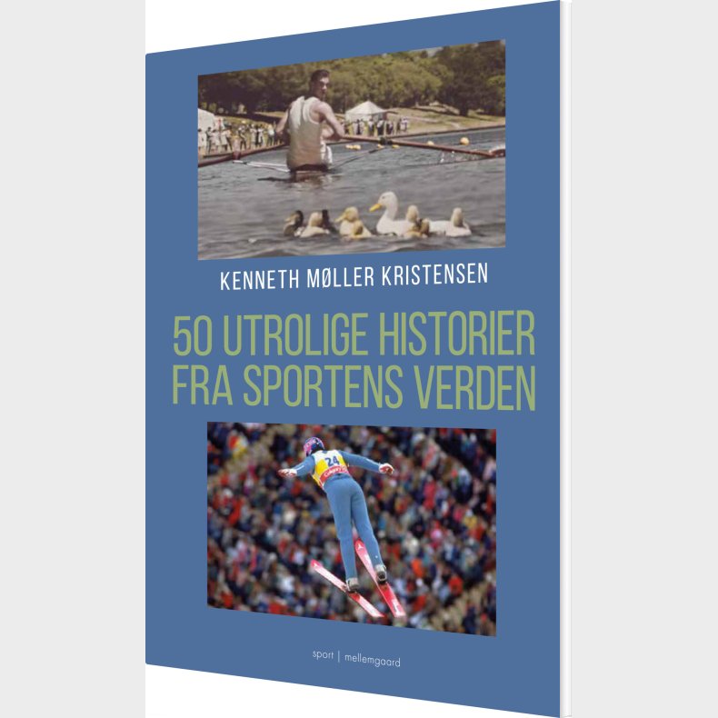 50 Utrolige Historier Fra Sportens Verden - Kenneth Mller Kristensen - Bog