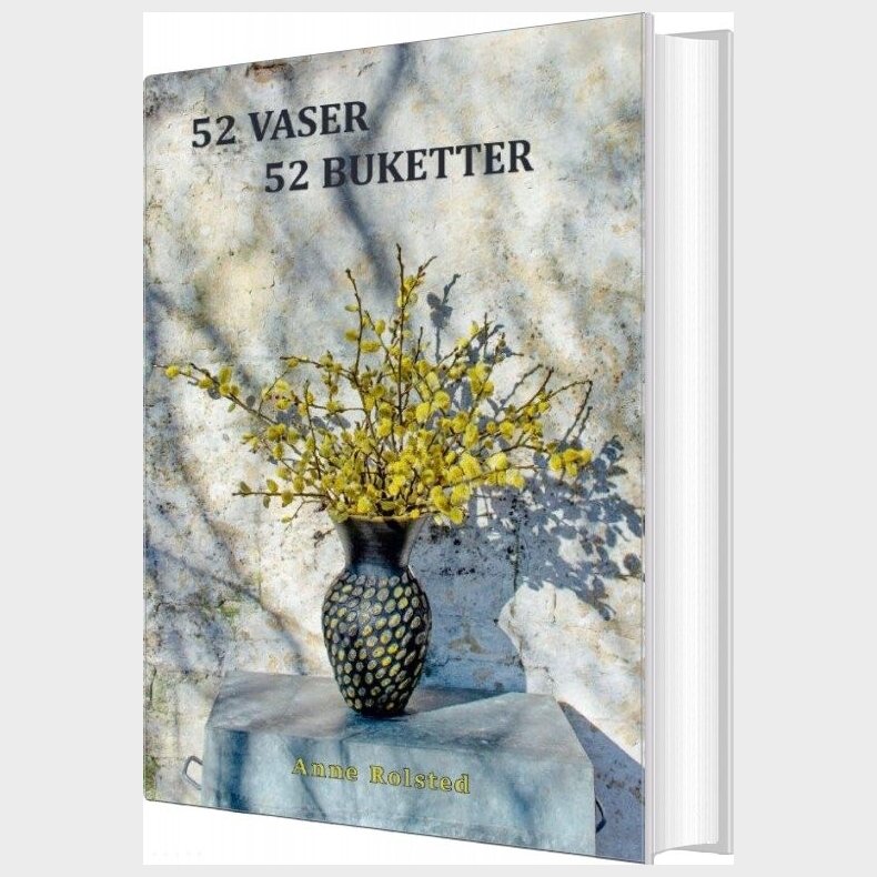 52 Vaser 52 Buketter - Anne Rolsted - Bog