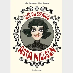 Asta Nielsen - lys og skygge