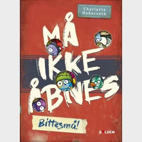 M� ikke �bnes 7: Bittesm�!
