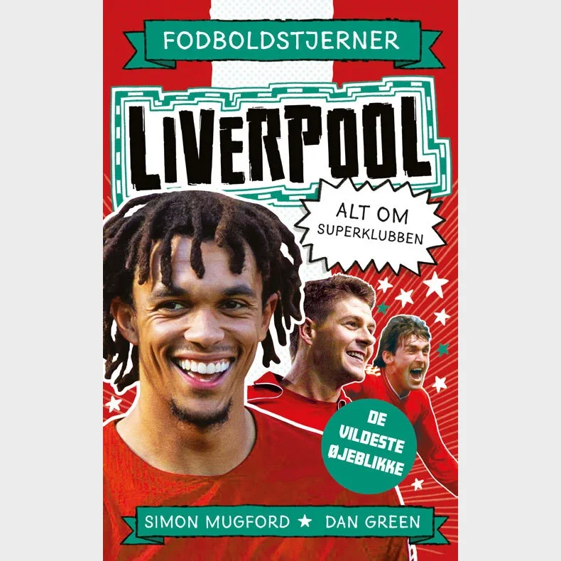 Fodboldstjerner - Liverpool - Alt om superklubben (de vildeste jeblikke)