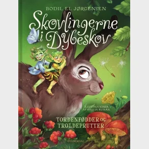 Skovlingerne i Dybeskov. Tordenf�dder og troldeprutter