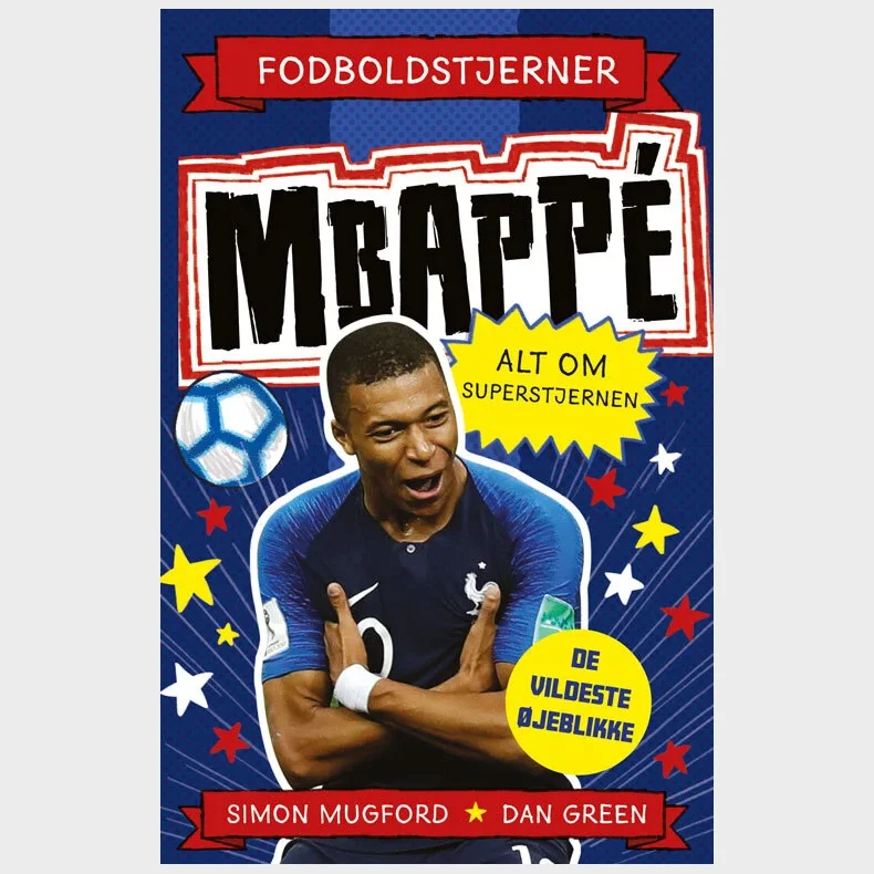 Fodboldstjerner - Mbapp - Alt om superstjernen (de vildeste jeblikke)