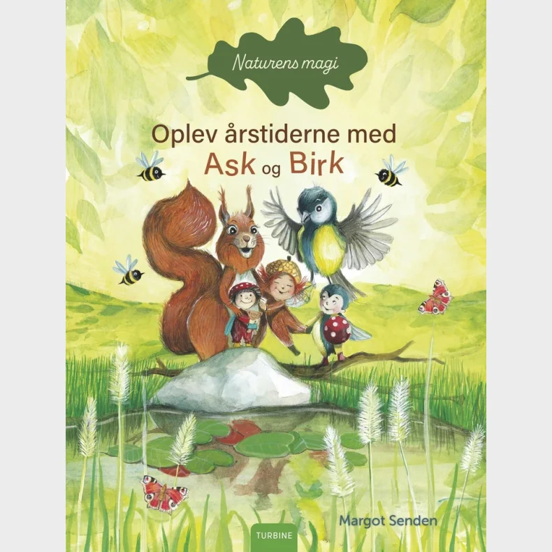 Naturens magi - Oplev �rstiderne med Ask og Birk