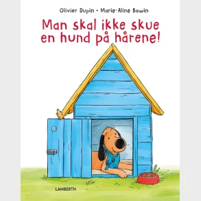 Man skal ikke skue en hund p hrene!