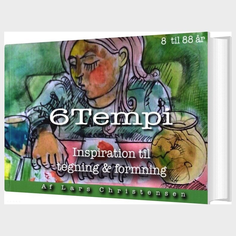 6 Tempi - Inspiration Til Tegning Og Formning - Lars Christensen - Bog