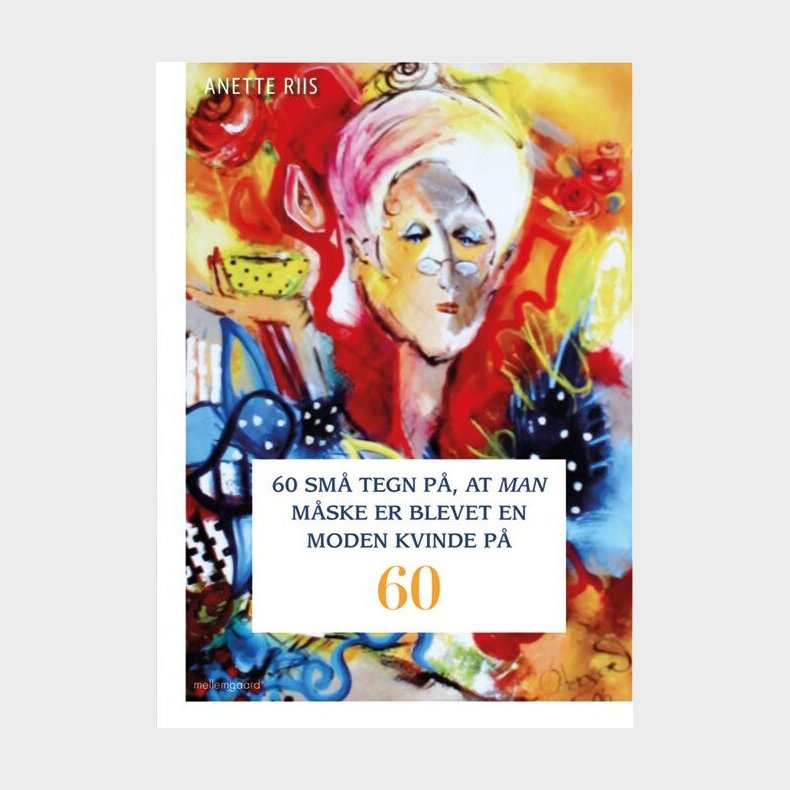 60 Sm Tegn P, At Man Mske Er Blevet En Moden Kvinde P 60 - Anette Riis - Bog