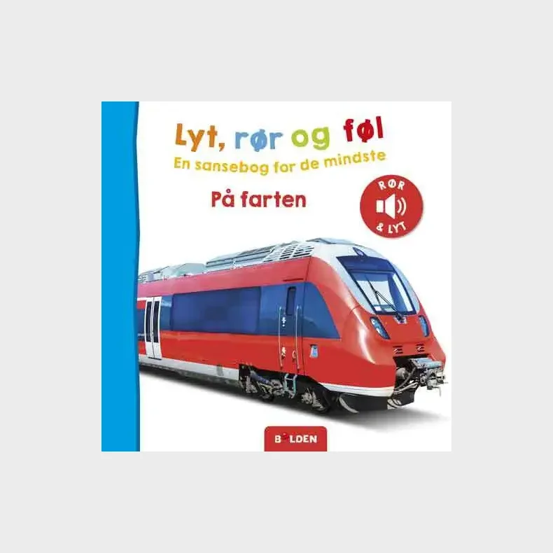 Lyt, r�r og f�l: P� farten