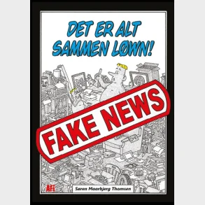 Det er alt sammen lwn! Fake news