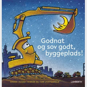 Godnat og sov godt byggeplads!