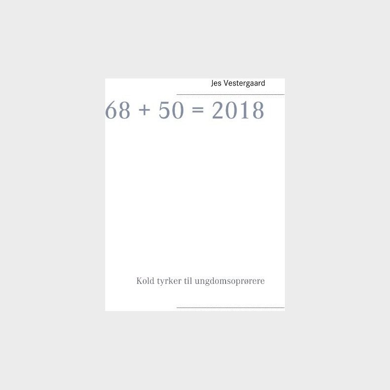 68 + 50 = 2018 - Jes Vestergaard - Bog