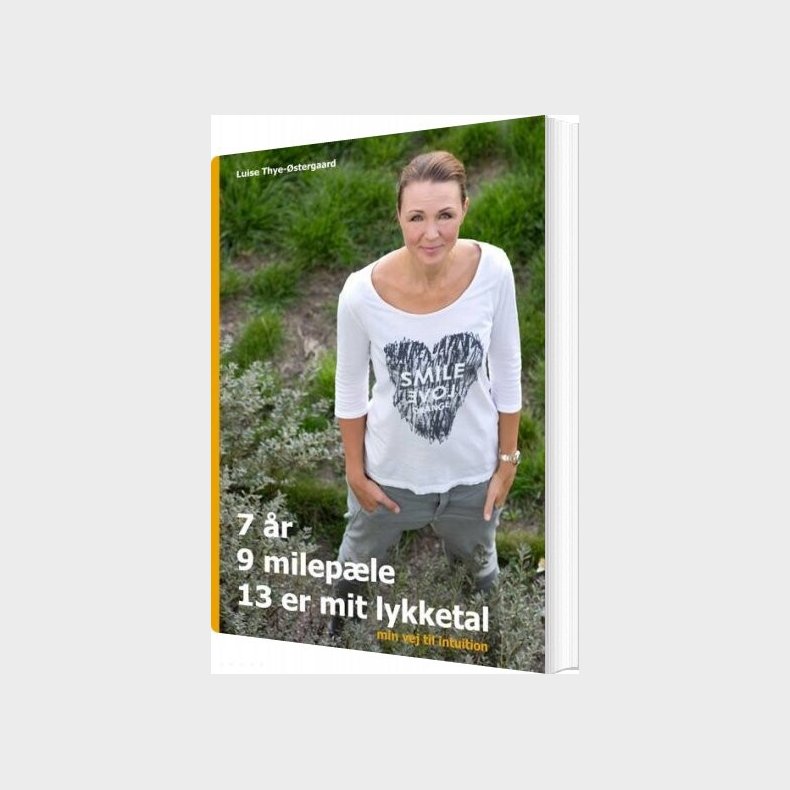 7 r, 9 Mileple, 13 Er Mit Lykketal - Luise Thye-stergaard - Bog