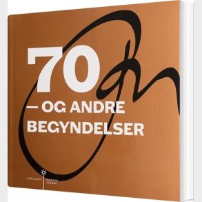 70 - Og Andre Begyndelser - Poul Sabroe - Bog