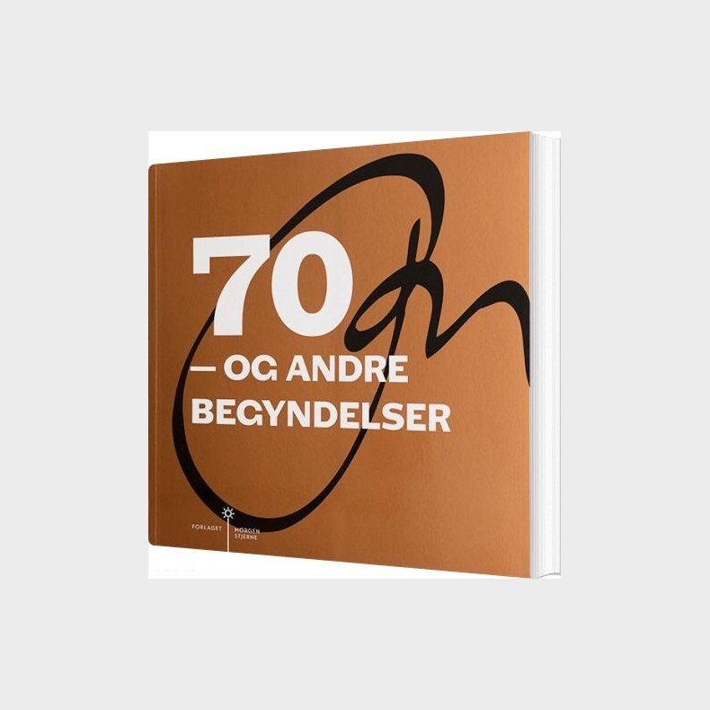 70 - Og Andre Begyndelser - Poul Sabroe - Bog
