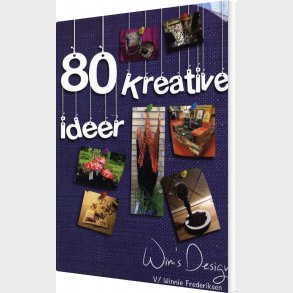 80 Kreative Ideer - Winnie Frederiksen - Bog