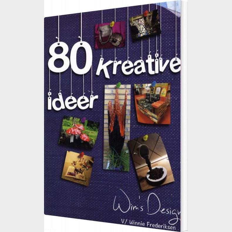 80 Kreative Ideer - Winnie Frederiksen - Bog