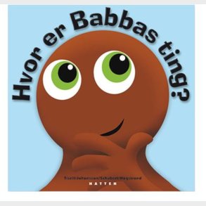 Babblarna Bog Hvor er Babbas Ting?