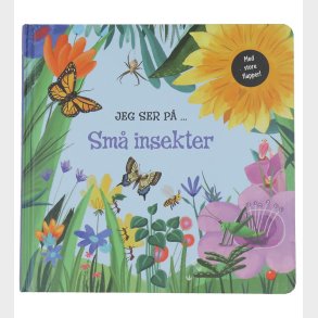Forlaget Bolden Bog m. Flapper - Jeg Ser P ... Sm Insekter